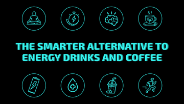 The Smarter Alternative to Energy Drinks and Coffee